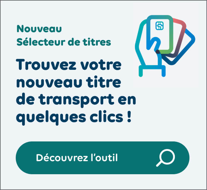 Sélecteur de titres. Trouvez votre nouveau titre de transport en quelques clics! Découvrez l'outil